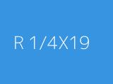 R 1/4X19 